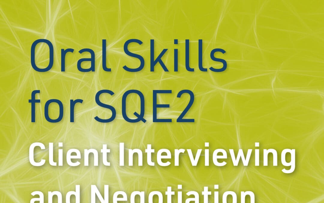 Revise SQE Oral Skills for SQE2: Client Interviewing and Negotiation