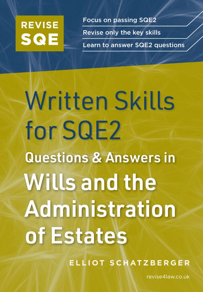 Revise SQE Written Skills for SQE2: Questions & Answers in Wills and the Administration of Estates