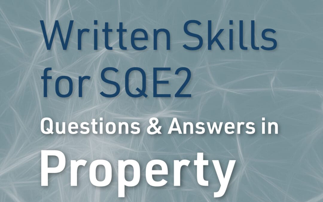 Revise SQE Written Skills for SQE2: Questions & Answers in Property Practice