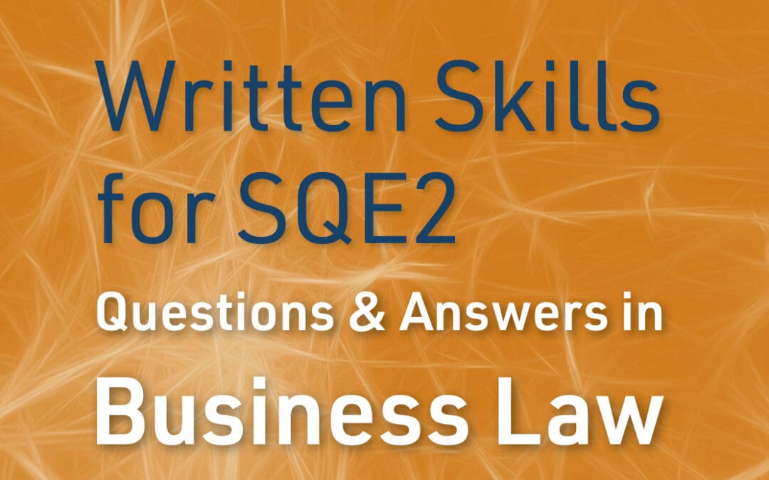 Revise SQE Written Skills for SQE2: Questions & Answers in Business Law and Practice
