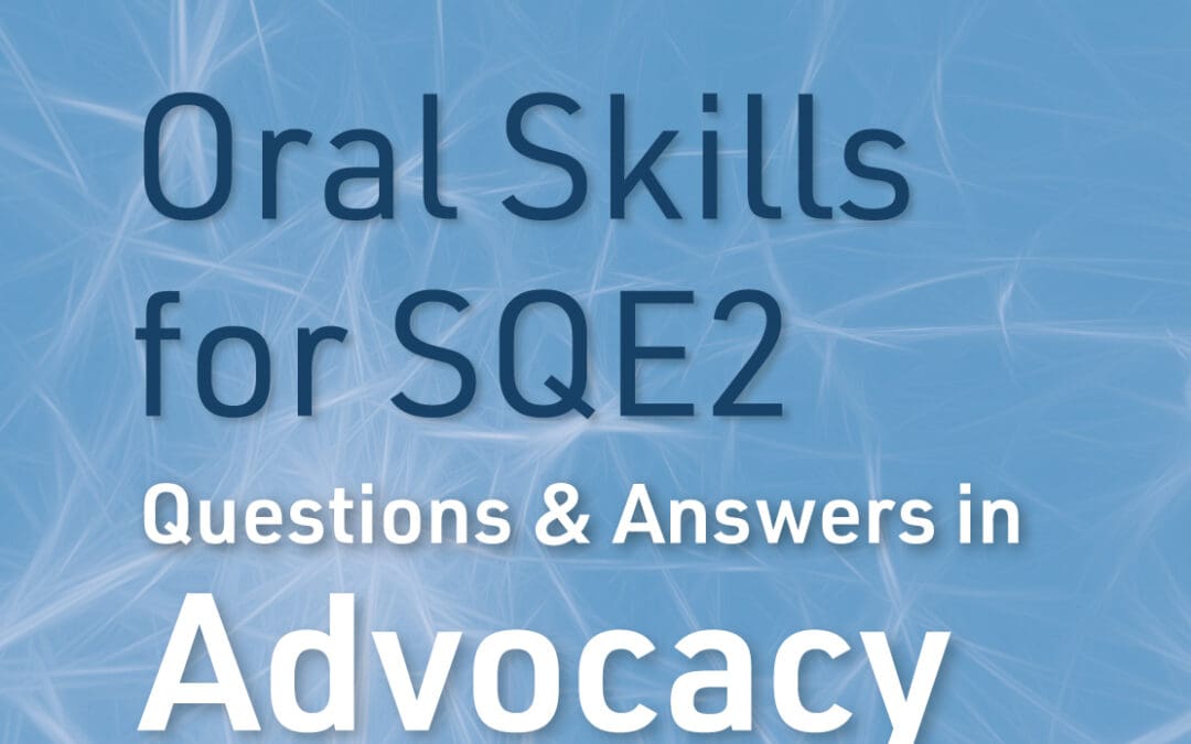 Revise SQE Oral Skills for SQE2: Questions & Answers in Advocacy