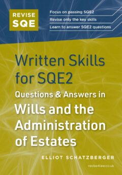 Book cover: Revise SQE Written Skills for SQE2: Questions & Answers in Wills and the Administration of Estates